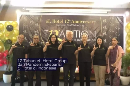 12 Tahun eL Hotel Group dari Pandemi Ekspansi 6 Hotel di Indonesia