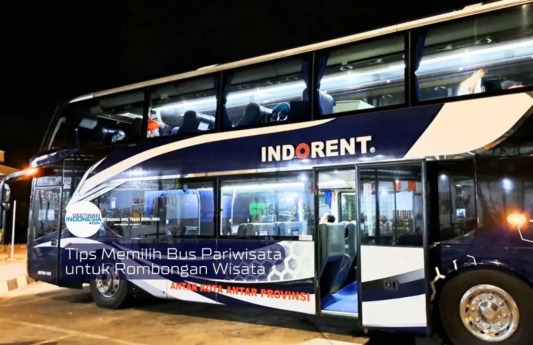 Tips Memilih Bus Pariwisata untuk Rombongan Wisata